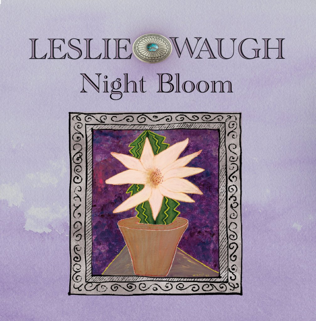 Leslie Waugh--Night Bloom