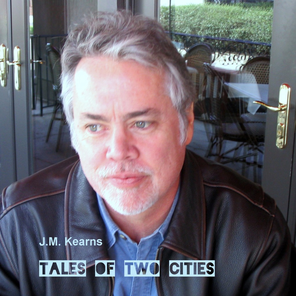 J.M. Kearns--Tales of Two Cities
